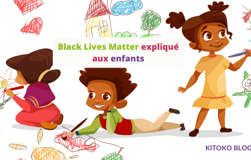 Black Lives Matter expliqué aux enfants